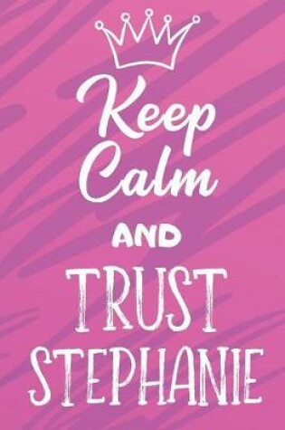 Cover of Keep Calm And Trust Stephanie