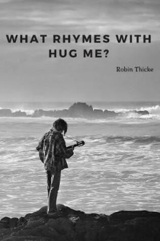 Cover of What rhymes with hug me?