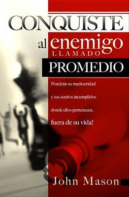 Book cover for Conquiste Al Enemigo Llamado Promedio
