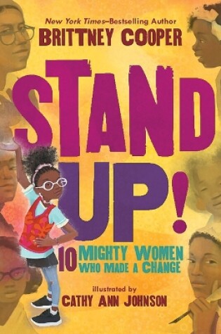 Cover of Stand Up!: 10 Mighty Women Who Made a Change