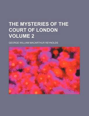 Book cover for The Mysteries of the Court of London Volume 2