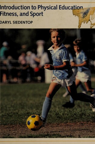 Cover of Introduction to Physical Education, Fitness and Sport