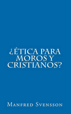 Book cover for Etica Para Moros y Cristianos?