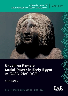 Cover of Unveiling Female Social Power in Early Egypt (c. 3080-2180 BCE)