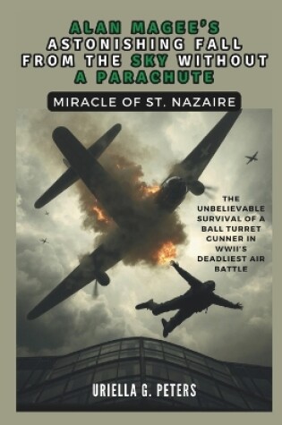 Cover of Alan Magee's Astonishing Fall from the Sky Without a Parachute