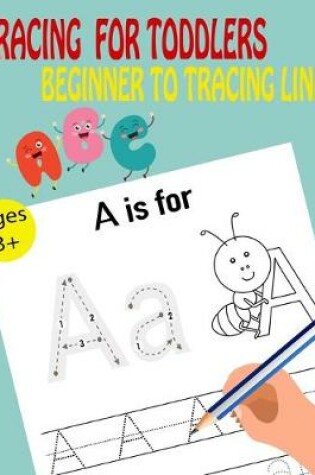 Cover of Tracing For Toddlers Beginner To Tracing Lines