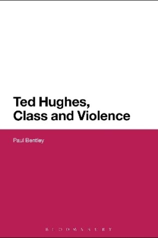 Cover of Ted Hughes, Class and Violence