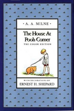 Cover of Milne & Shepard : House at Pooh Corner (Gift Edn/Hbk)
