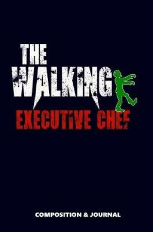 Cover of The Walking Executive Chef