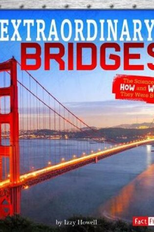 Cover of Extraordinary Bridges: The Science of How and Why They Were Built