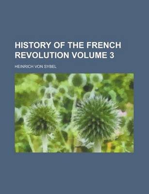 Book cover for History of the French Revolution Volume 3