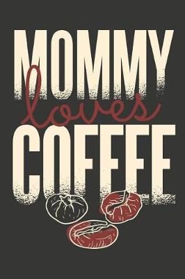 Book cover for Mommy Loves Coffee