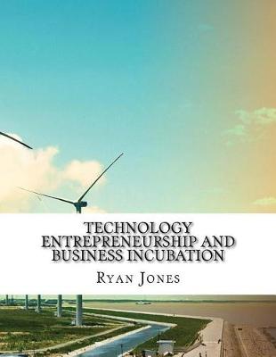 Book cover for Technology Entrepreneurship and Business Incubation