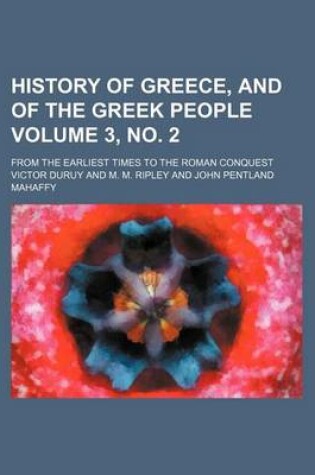 Cover of History of Greece, and of the Greek People Volume 3, No. 2; From the Earliest Times to the Roman Conquest