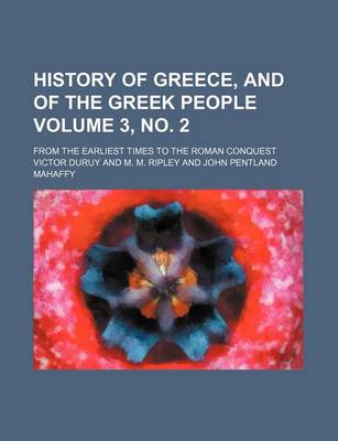 Book cover for History of Greece, and of the Greek People Volume 3, No. 2; From the Earliest Times to the Roman Conquest