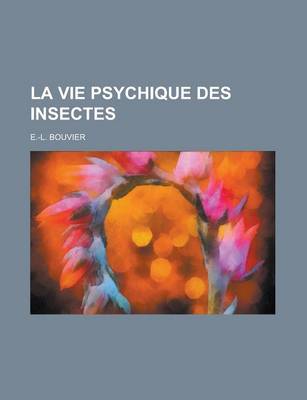 Book cover for La Vie Psychique Des Insectes