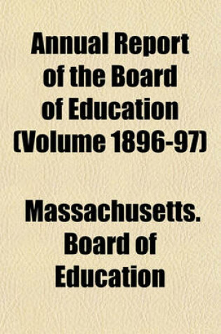 Cover of Annual Report of the Board of Education (Volume 1896-97)