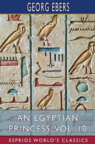 Cover of An Egyptian Princess, Vol. 10 (Esprios Classics)