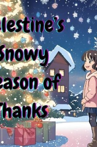 Cover of Celestine's Snowy Season of Thanks