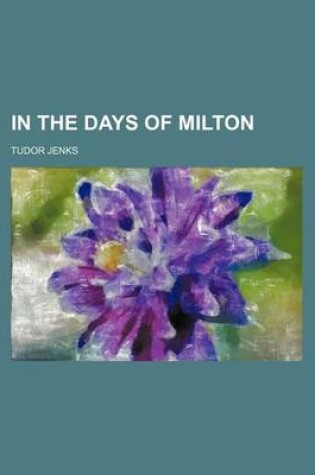 Cover of In the Days of Milton