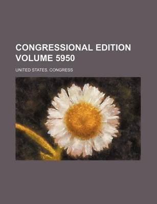 Book cover for Congressional Edition Volume 5950