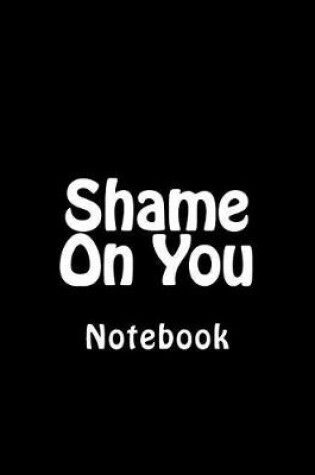 Cover of Shame On You