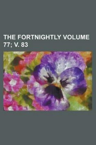 Cover of The Fortnightly Volume 77; V. 83