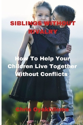 Book cover for Siblings Without Rivalry