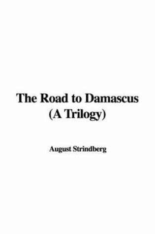 Cover of The Road to Damascus (a Trilogy)