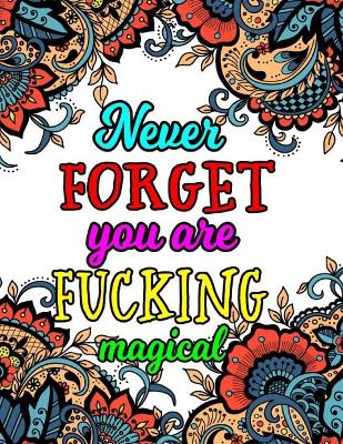 Book cover for Never Forget You Are Fucking Magical