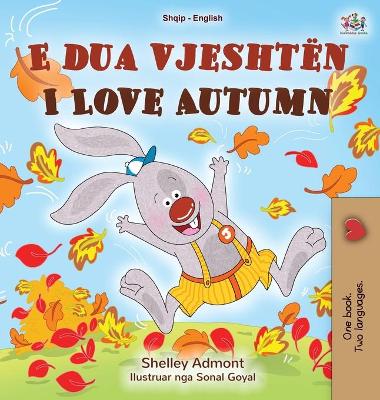 Book cover for I Love Autumn (Albanian English Bilingual Book for Kids)