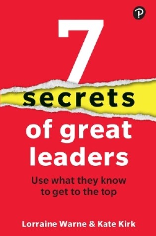 Cover of 7 Secrets of Great Leaders: Use what they know to get to the top