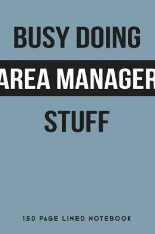 Cover of Busy Doing Area Manager Stuff