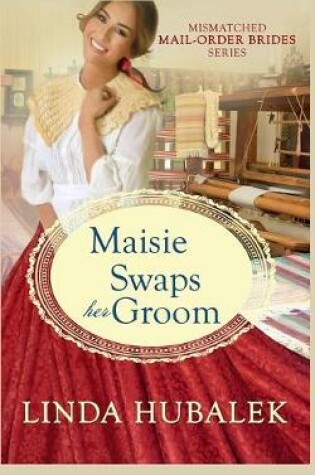 Cover of Maisie Swaps her Groom