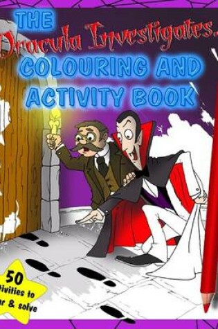 Cover of The Dracula Investigates... Colouring and Activity Book