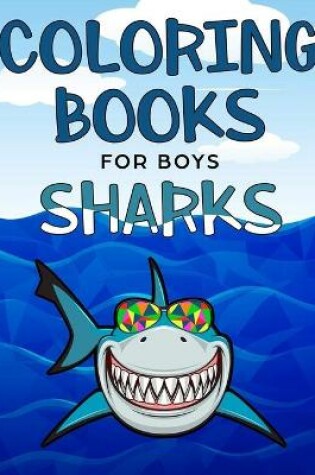 Cover of Coloring Books for Boys Sharks