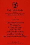 Book cover for Der Demokratische Neubeginn in Neumuenster 1947 Bis 1950 Anhand Der Arbeit Und Entwicklung Des Neumuensteraner Rates