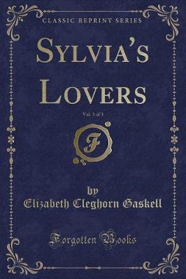 Book cover for Sylvia's Lovers, Vol. 3 of 3 (Classic Reprint)