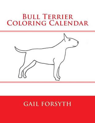 Book cover for Bull Terrier Coloring Calendar