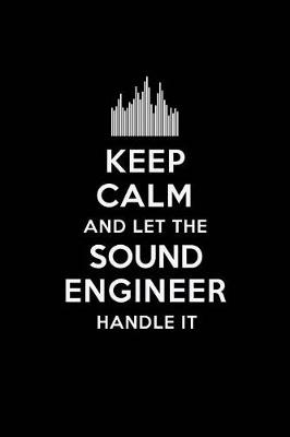 Book cover for Keep Calm and Let the Sound Engineer Handle It