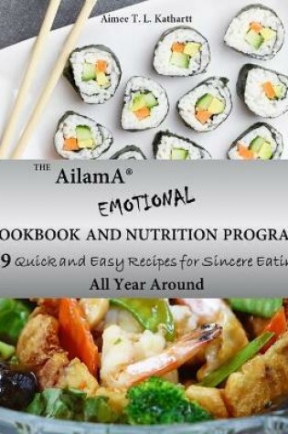 Cover of The AilamA(R) Emotional Cookbook and Nutrition Program