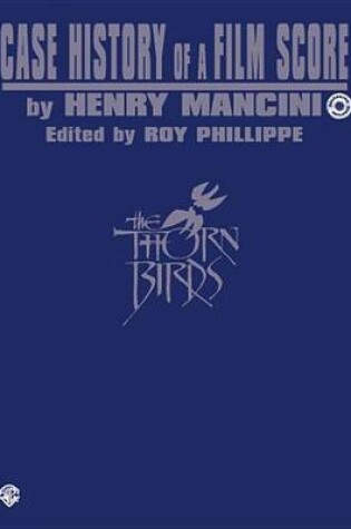 Cover of Case History of a Film Score "the Thorn Birds"