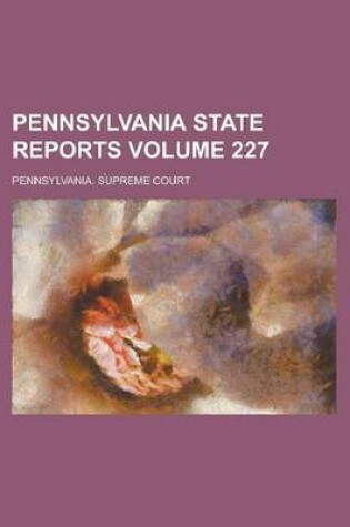 Cover of Pennsylvania State Reports Volume 227