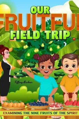 Cover of Our Fruitful Field Trip