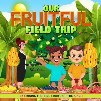 Book cover for Our Fruitful Field Trip