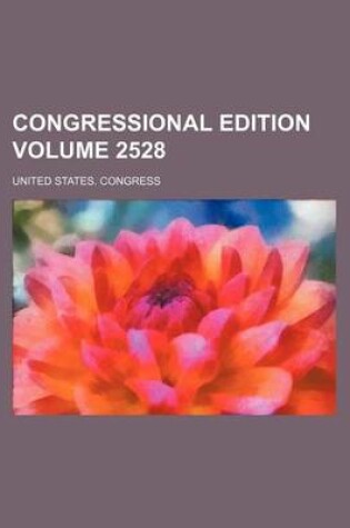 Cover of Congressional Edition Volume 2528