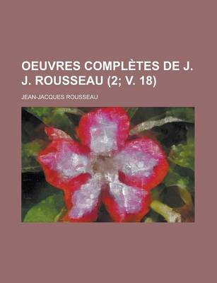 Book cover for Oeuvres Completes de J. J. Rousseau (2; V. 18)