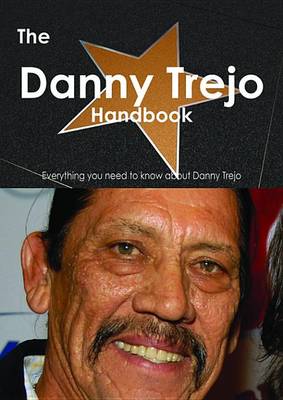 Book cover for The Danny Trejo Handbook - Everything You Need to Know about Danny Trejo