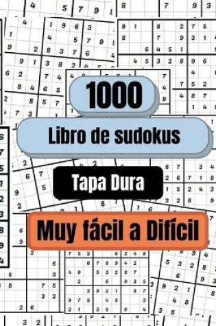 Cover of 1000 Sudokus de muy fácil a difícil, Tapa Dura