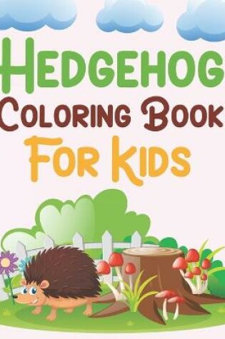 Cover of Hedgehog Coloring Book For Kids